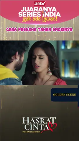 🎬 GOLDEN SCENE HASRAT CINTA 🎬 Kalo punya suami yang emosian kaya Rudraksh emang harus pinter-pinter tahan emosi #ANTVRame #SeriesIndiaANTV #HasratCinta #HasratCintaANTV  #yehhaichahtein