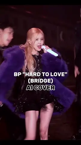 Hard to love | AI cover  #rosé #roses_are_rosie #roseblackpink #blackpink #blink #edit #xuhuong 
