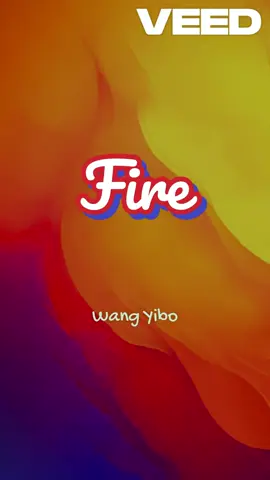 Fire by Wang Yibo If I'm not wrong, this is the first solo song by Yibo (aside from drama OST) released in 2019. In the beginning, his song style is upbeat youthful song like this, but along the way, they turned into mellow and deep song like his recent songs. #wangyibo #fire #songlyrics