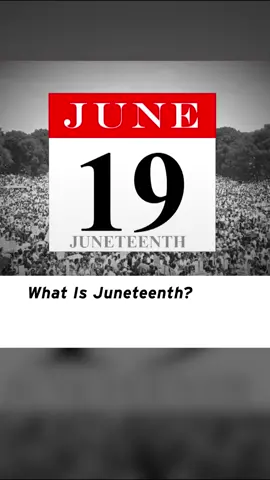 Why is June 19th known as #Juneteenth? The answer is rooted in history.  