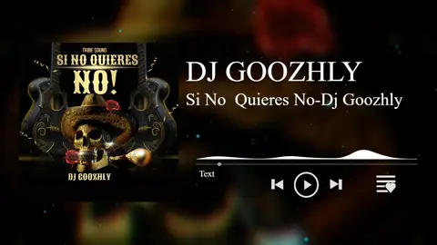 💥Si No Quieres NO -💥Dj Goozhly🔥🔉🔊#Tribe #Musica #Remix #Guaracha #Tribal #Circuit #Aleteo #2024 #djGoozhly