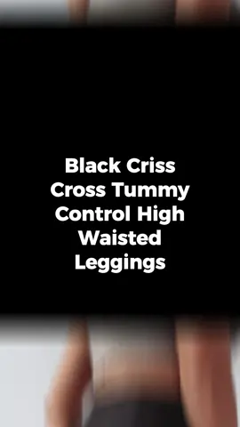 Black Criss Cross Tummy Control High Waisted Leggings #tummycontrol #leggingsoftiktok #fashion