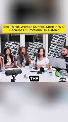 She Thinks Women SUFFER More In War Because Of Emotional TRAUMA?! 3 - Whatever Podcast #whatever #AndrewWilson #whateverpodcast #podcast