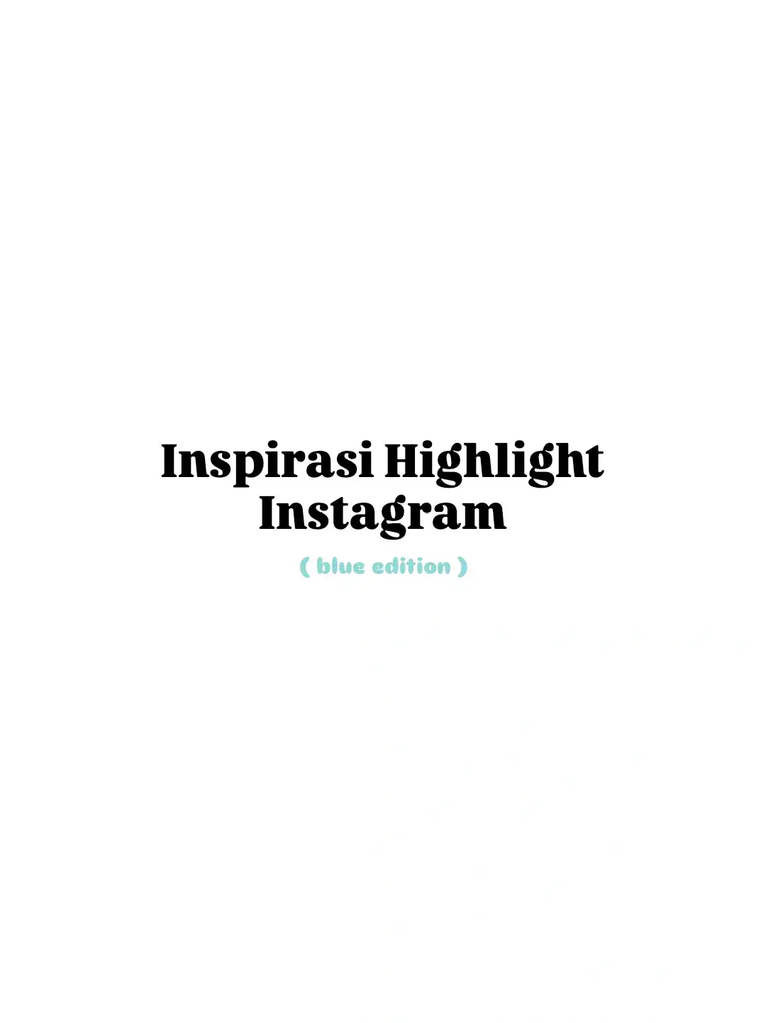 >> blue edition #instagram #sorotan #instagramstories #highlight #estetik #aesthetic #blue #fyp #xybca #4u 