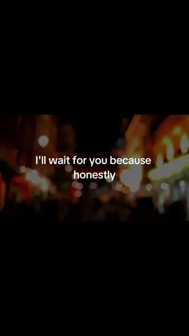I’ll wait for you 🥺#Love #fyp #foryou #lovequotes #Relationship #lovemessage #TrueLove #viral #fypシ゚viral 
