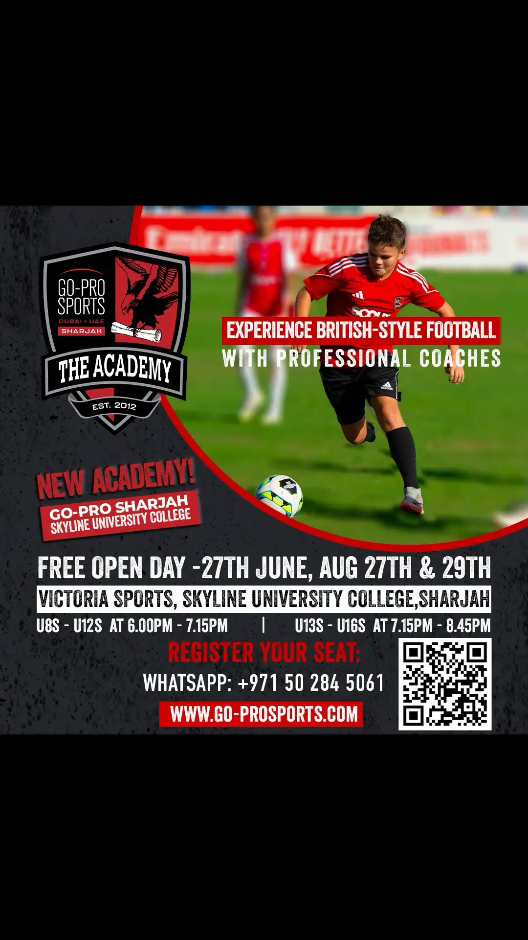 Join us for the Go-Pro Football Academy Open Day in Sharjah! Experience British-style football with professional coaches. Date: 27th June, 27th August, 29th August Venue: Victoria Sports, Skyline University College, University City, Sharjah-UAE Time: U8s - U12s: 6.00 PM - 7.15 PM U13s - U16s: 7.15 PM - 8.45 PM Register your spot today: https://bit.ly/3z73NpG Or via WhatsApp: +971 50 284 5061 📍 Location: https://maps.app.goo.gl/YBTgkkgnr1aGBVFx6 For any questions, contact us at: 📞 +971 50 284 5061 📧 SHARJAH@GO-PROSPORTS.COM 🌐 Website: GO-PROSPORTS.COM #sharjah #sharjah_uae #footballacademy #sharjahfootball #sharjahacademy #sharjahsoccer #tiktoksharjah #youthfootballtraining 