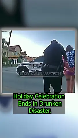 Holiday Celebration Ends in Drunken Disaster part 7#cops #police #copsoftiktok #policeofficer #fyp #viral #bodycam #dashcam