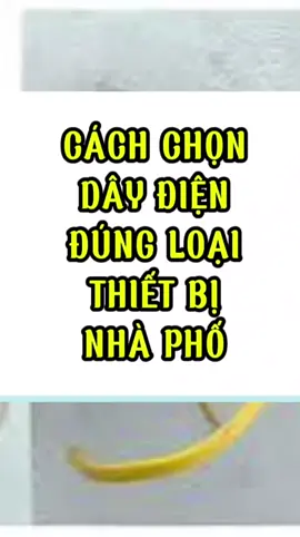Cách chọn dây điện cho thiết bị và khu vực căn nhà. #xaydungkienbinh  #dongiaxaynha2024  #dongiaxaydung  #xaydung  #xuhuong 