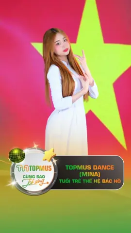VIET NAM 🇻🇳@TOPMUS_DANCE #xuhuong #tuoitrethehebacho #topmusentertainment #mina #aodai  @Gen Z Thống Nhất 