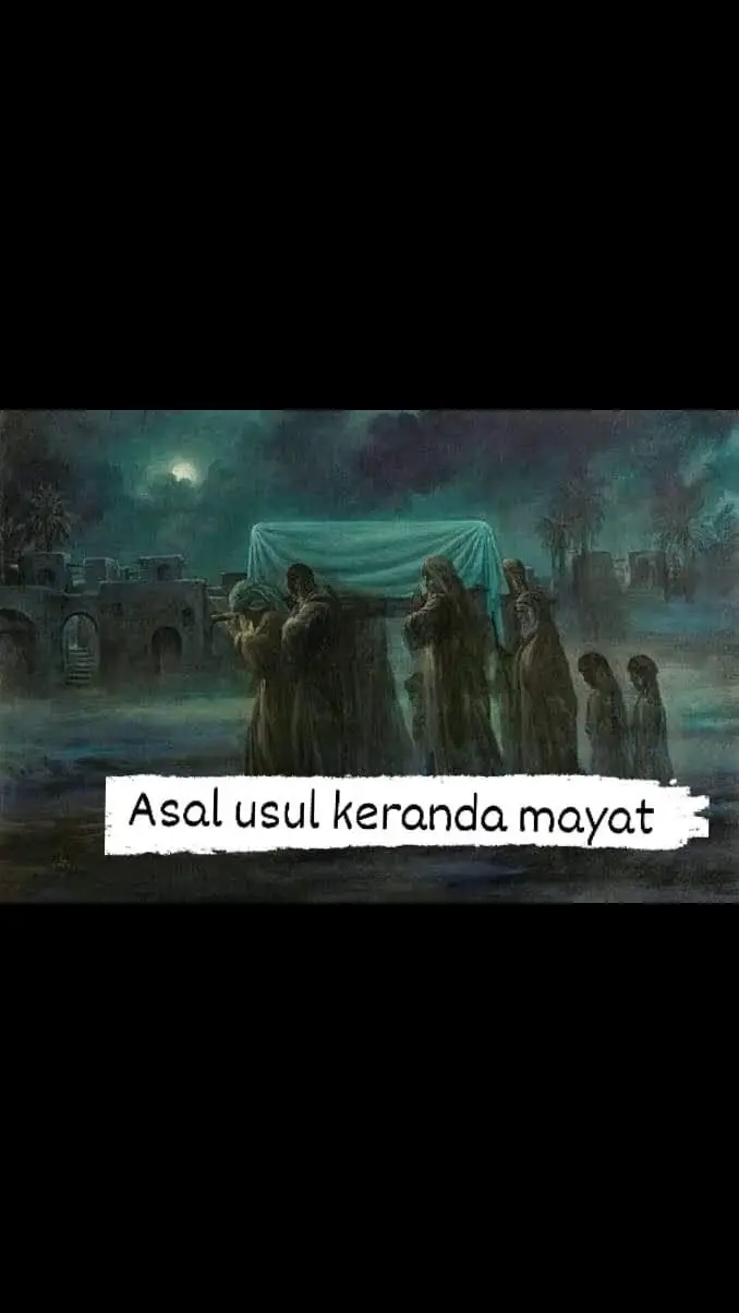 “ ASAL USUL KERANDA MAYAT “ 