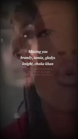 𝒎𝒊𝒔𝒔𝒊𝒏𝒈 𝒚𝒐𝒖 - 𝒃𝒓𝒂𝒏𝒅𝒚, 𝒕𝒂𝒎𝒊𝒂, 𝒈𝒍𝒂𝒅𝒚𝒔 𝒌𝒏𝒊𝒈𝒉𝒕, 𝒄𝒉𝒂𝒌𝒂 𝒌𝒉𝒂𝒏 🤍🕊🎶 #fyp #missingyou #brandy #tamia #gladysknight #chakakhan #setitoff #favsong #favmovie #crying #sad #rnbsoul #rnbmusic #memories #xcyzba #lyrics #edit 