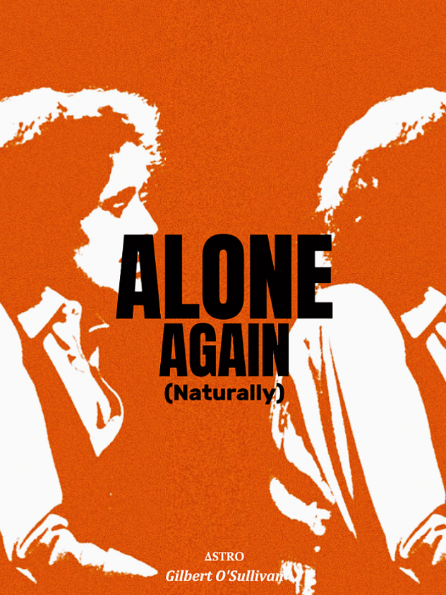 Alone Again (Naturally) - Gilbert O'Sullivan / ΔSTRO #aloneagain #gilbertosullivan #lyricsvideo #music #edit #musicvideos #lyricsedit #soledad #Δstro #Δstroedits