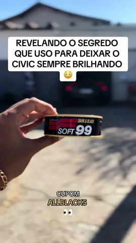 Esse é o segredo pra deixar o Civic tão brilhante 👀😳  Cera de Carnauba Dark&Black da @soft99brasil ❤️ CUPOM ALLBLACK5 🥷🏿🖤 #civicg10 #civic #carros #soft99 #soft99brasil #produtosautomotivos 