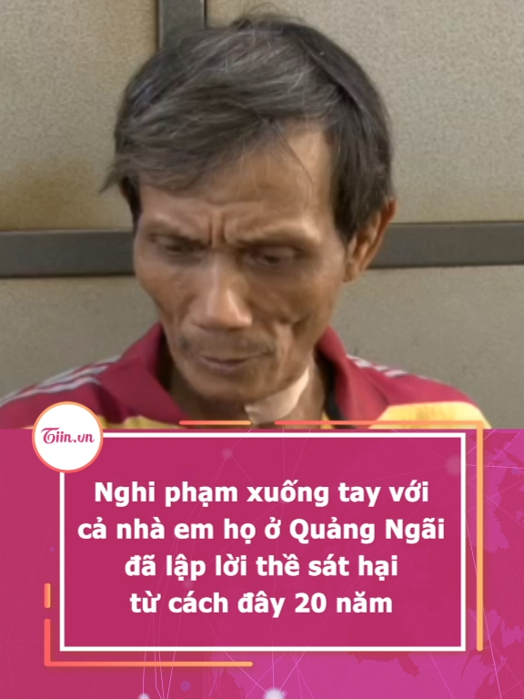 Nghi phạm xuống tay với cả nhà em họ ở Quảng Ngãi đã lập lời thề sát hại từ cách đây 20 năm #tiinnews