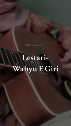 Lestari🎧 #lestari #wahyufgiri #covergitar #coverlagu #lagujawa #liriklagujawa #fypシ゚viral #fypage #xyzabc 