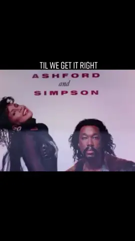 Ashford & Simpson🎼🔥🔥Til We Get It Right🎼🔥🔥1989🎼🔥🔥