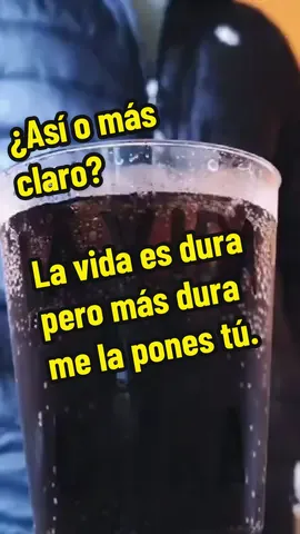 ¿Así o más claro?  La vida es dura pero más dura me la pones tú. #uncafeconchris #mensajedeldia #lavidaesdura 