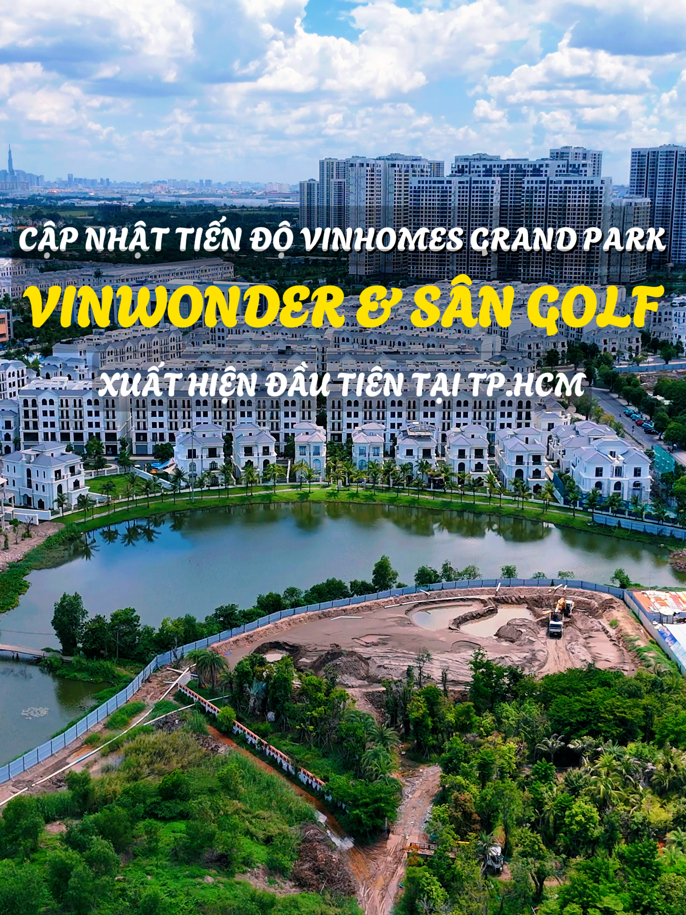 Cập nhật tiến độ Vinhomes Grand Park: Vinwonder & Sân Golf xuất hiện đầu tiên của TP.HCM #vinhomesgrandparkquan9 #vinwondershochiminh #sangolfvinhomes #caodatbatdongsan #bđs