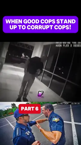 Part 6| When Good Cops Stand Up To Corrupt Cops!