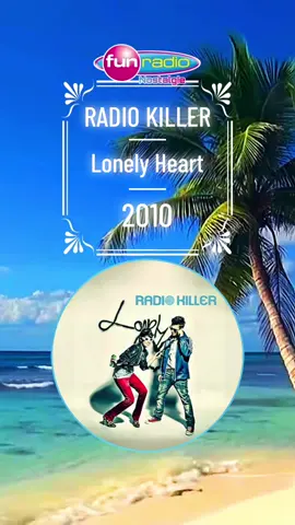 Radio Killer - Lonely Heart - 2010 #radiokiller #lonelyheart #2010 #2010s #funradio #nostalgie #fyp #pourtoi 