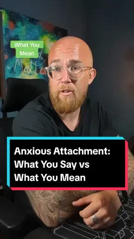 Anxious Attachment: What You Say vs What You Mean #anxiousattachment #attachmentstyle #insecure #datingadvice #attachment #anxious #abandoned 