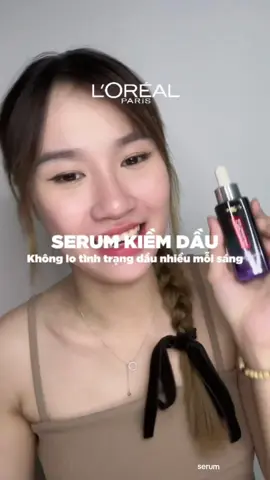 Bên cạnh việc kiềm dầu, serum còn giúp cân bằng độ ẩm cho da #lorealparis_vn #tiktokmademebuyit #muataitiktokshop #goclamdep #reviewlamdep 