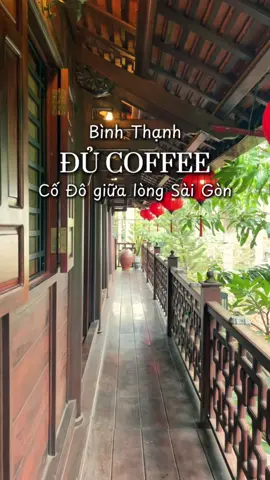 Tiệm cafe mới toanh mang đậm chất Cố Đô giữa lòng Sài Gòn #ducoffee #ducoffeebinhthanh #reviewcafe #cafebinhthanh #cafesongao #cafechill #xuhuong #foryou #huongnoilamphim 