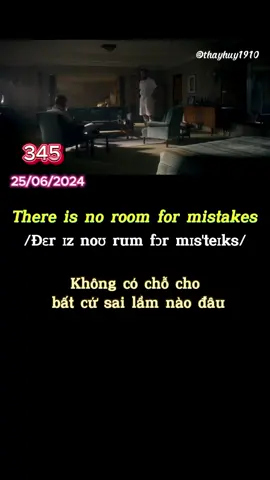 Phần: 345 There is no room for mistakes #hoctienganh #english