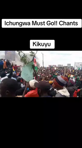 #Kikuyu demos # Chants Ichungwa Must go!