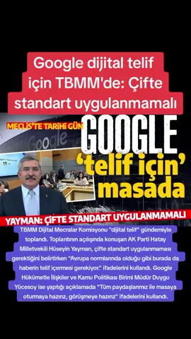 Google dijital telif için TBMM'de: Çifte standart uygulanmamalı TBMM Dijital Mecralar Komisyonu 