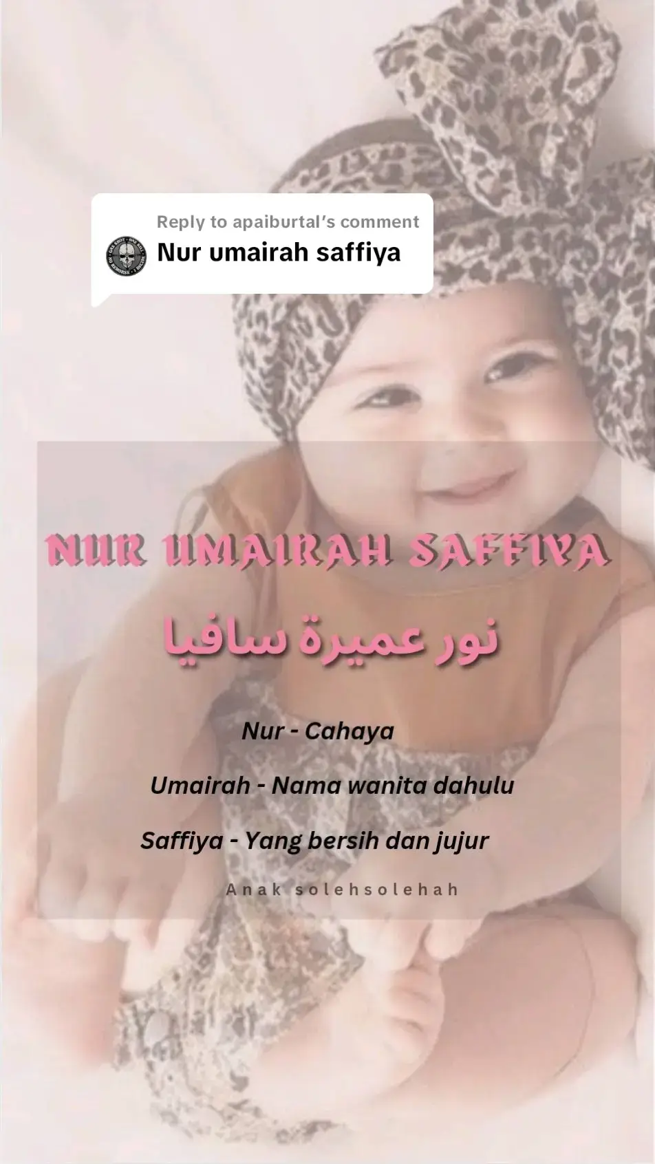 Replying to @apaiburtal Nur Umairah Saffiya.. #namaislami #islamic #maknanama #namabayilelaki #anakku #namaanakperempuan #namababyboy #namaanak #maksudnamadalamislam 