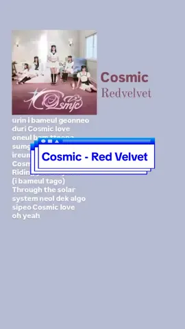 • Cosmic - Red Velvet • Lyrics #lyrics #redvelvet #cosmic #kpop #kpopfyp  #redvelvet_smtown #cosmicredvelvet  #kpoplyrics #rv #lyricsvideo #lyric #fyp #fypage 