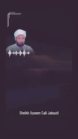 Dhimasha waxa ka dambeyo hakula weynadan... #sheikhxuseencalijibuuti #allah #muslim #salah #quran #dua #tasbih📿 #adkar #dacwa #daaci #wacdi_iyo_waano #somalitiktok #somalia🇸🇴 #yarabbi #amin #allahuakbar #wacyi_galin_bulsho #Wacyiiyowaano 