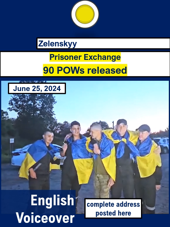 Jun 25 Zelenskyy -90 POWs released and home