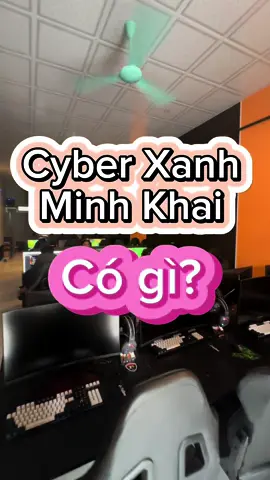 Review Cyber Xanh Minh Khai, thành viên mới nhất của hệ thống cyber xanh nhà mềnh 🤭🤭🤭. Giá chỉ từ 3k/h. Anh em qua ủng hộ nhá!! #thanhphongnet #LearnOnTikTok #moquannet #kinhdoanhphongnet #cyberxanh #reviewquannet #cyberxanhminhkhai 