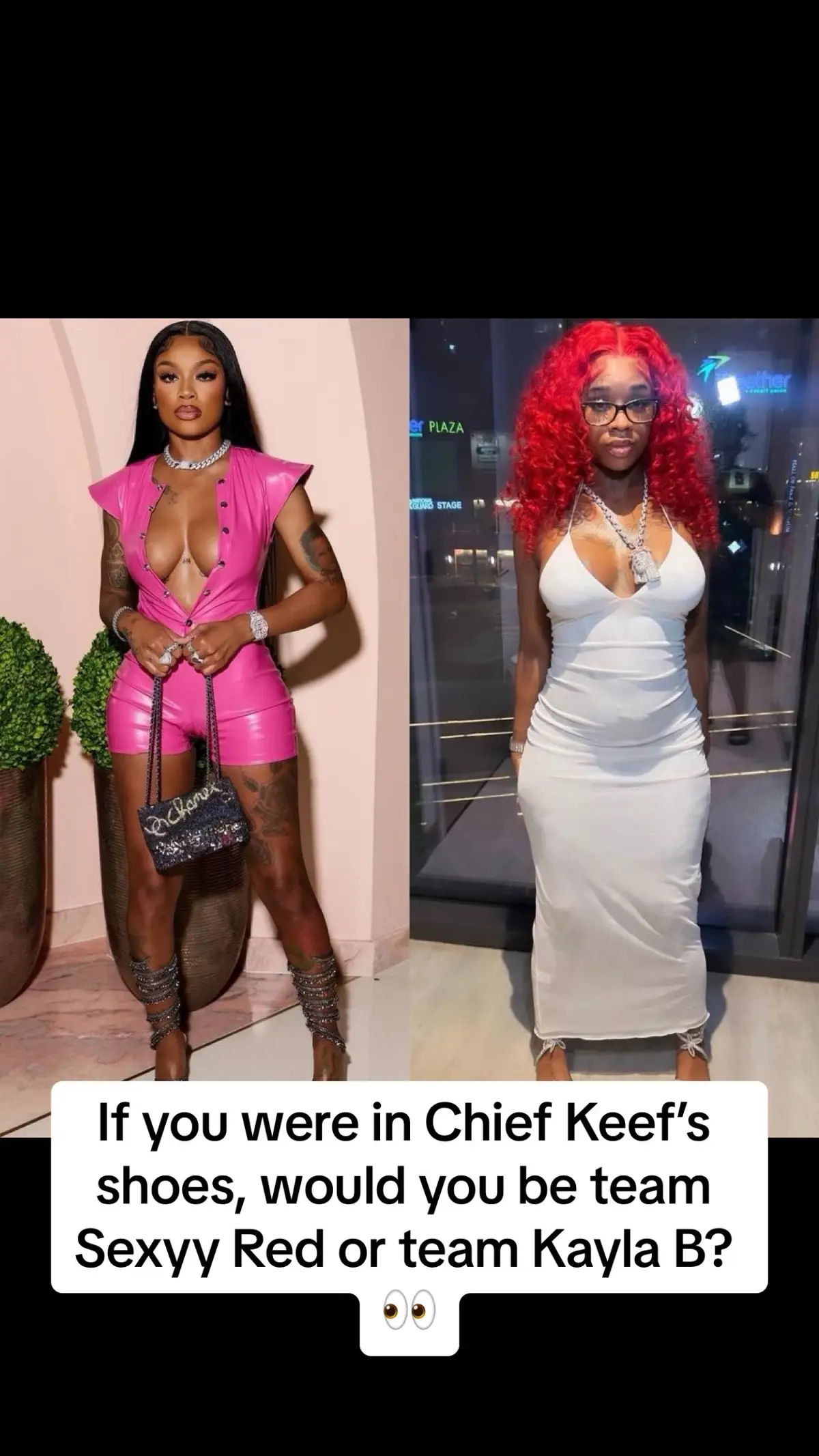 If you were in Chief Keef’s shoes, would you be team Sexyy Red or team Kayla B? 👀