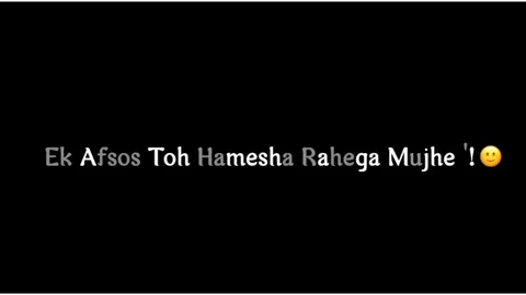 Ek afsos Toh Hamesha Reh Jayega..!!💔😊 #iqramul_islam #hindilyrics #bdeditz🇧🇩🔥 #foryoupage #tiktok #bd_content_creators🔥 