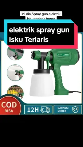 Spray Gun Elektrik Isku Terlaris harga ekonomis #spraygunelektrik #perkakas #iskutools #trending #fypシ゚viral 