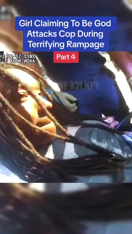 Girl Claiming To Be God Attacks Cop During Terrifying Rampage #CapCut #cops #usa #policeofficer #copsoftiktok #MomsofTikTok 