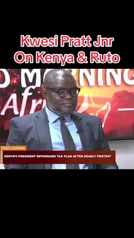 Kwesi Pratt Jnr on Ruto and Situation in Kenya #kenya #africa #ghanatiktok🇬🇭 #kenyafashion #southafricatiktok🇿🇦 
