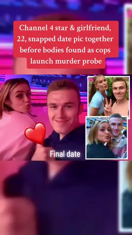 Channel 4 star & girlfriend, 22, snapped date pic together before bodies found as cops launch murder probe #CapCut #breakingnews #news #channel4 #tv #uktv #paramedics #death 