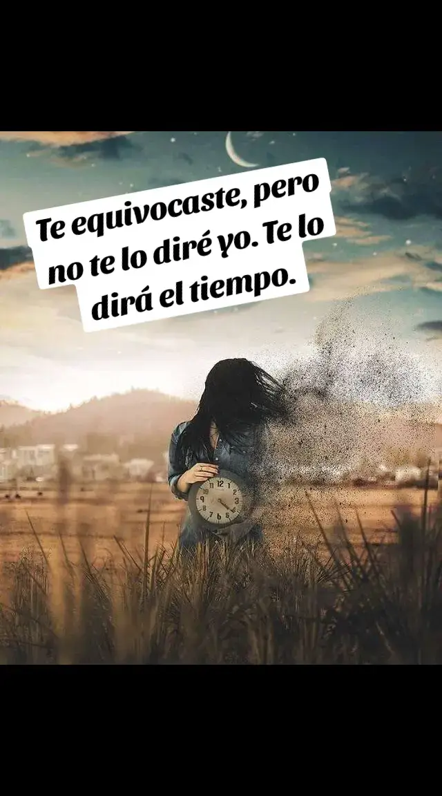 Te equivocaste, pero no te lo diré yo. Te lo dirá el tiempo.#reflexion #relaciones  #emociones #poesiareflexiva  #amor #imagenes #frasesdeamor #amorpropio #sentimientos  #accionpoetica #textos #letras #frases #frasesparadedicar #frasesdelavida #lagrimasdelcorazon #frasesmotivadoras #reflexionpositiva 