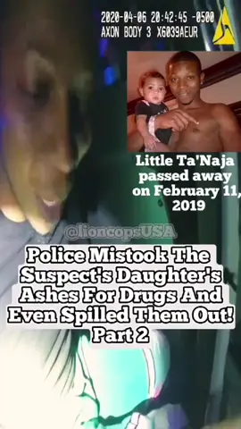 Part2 | Police Mistook The Suspect’s Daughter’s Ashes For Drugs And Even Spilled Them Out! #cop #cops #policeofficer #police #bodycam #foryou #fyb #lioncopsusa  