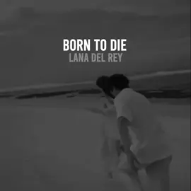 Born to die | #lanadelrey #borntodie #virall #fyy #songs 