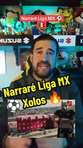 Narraré Liga MX ⚽ 🇲🇽 🙌🏽  siuuuuu, tendremos a los Xolos 🔥 #futbol #TikTokDeportes #ligamx #ligamxenctv 