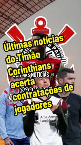 O Corinthians acerta a contratação de jogadores !!  #corinthians #noticiastiktok #mercadodabola24hora #sportnews #futebol #tiktokesportes #vaicorinthians #noticiasen1minuto 