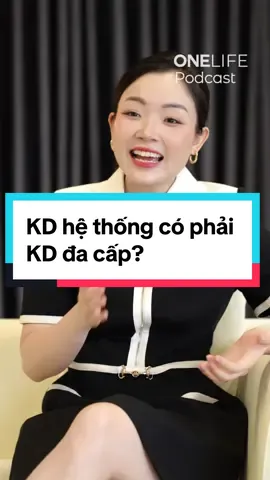Kinh doanh hệ thống có phải kinh doanh đa cấp? #bussiness #onelife #buithuhang 