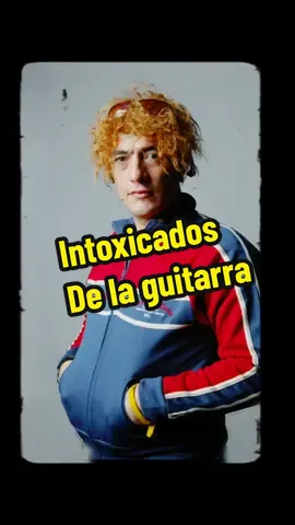 Intoxicados - De la guitarra #intoxicados #delaguitarra #laguitarra #viejaslocaselpity #elpity #cristianalvarez #rockargentino #rockenespañol #CapCut 