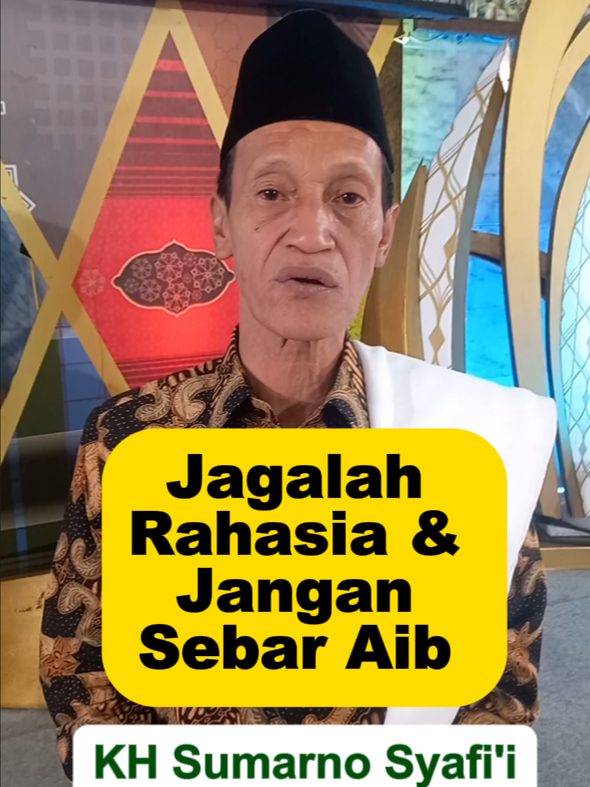 KH Sumarno Syafi'i - Jaga Rahasia Kita & Jangan Sebar Aib! #kiai #khsumarnosyafii #ceramah #nasehat #tausiyah #tausiyahkilat #rahasia #aib