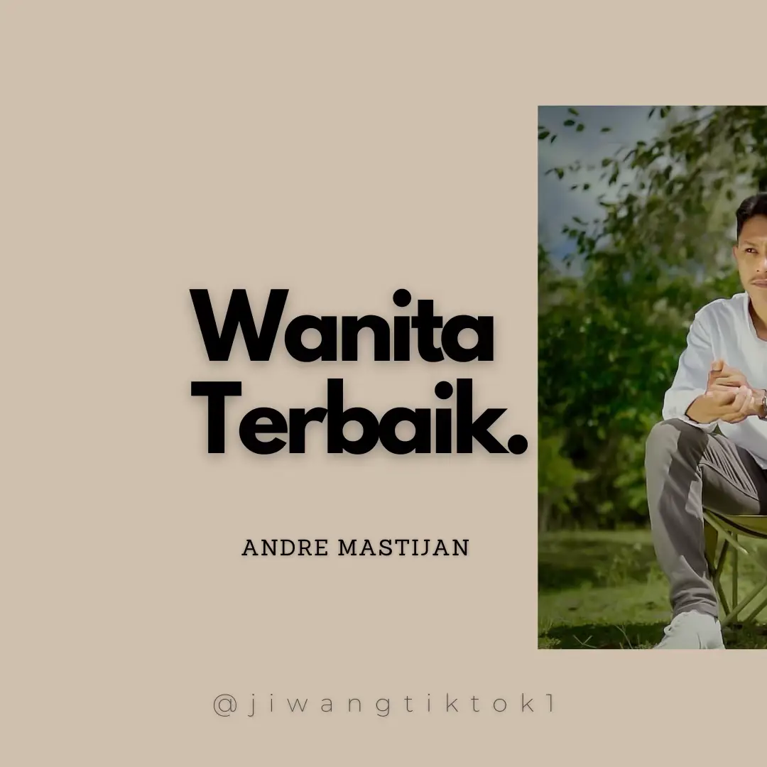 Wanita Terbaik #liriklagu #wanitaterbaik #andremastijan #jiwangtiktok 